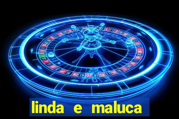 linda e maluca orochi letra